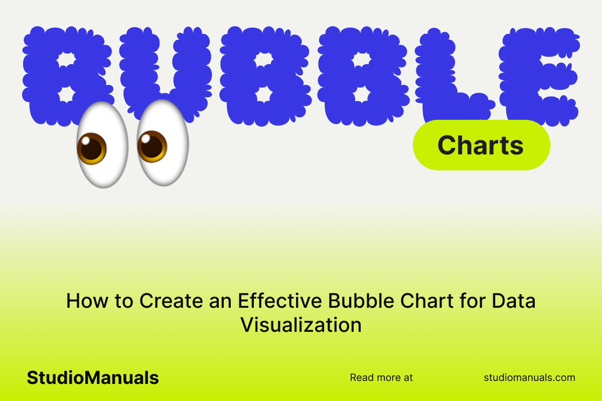 How to Create an Effective Bubble Chart for Data Visualization